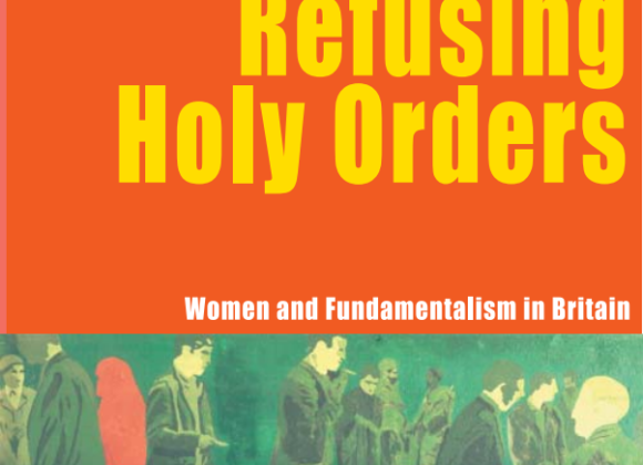 Refusing Holy Orders: Women and Fundamentalism in Britain