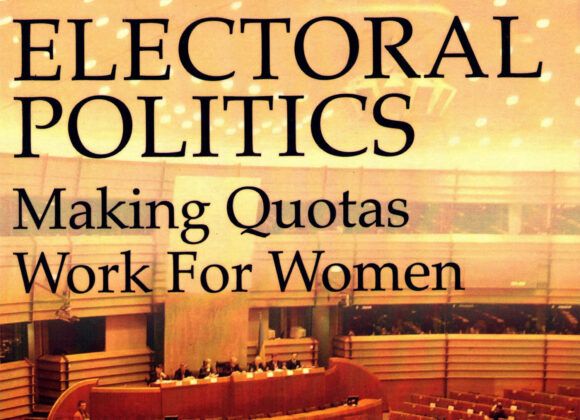 Electoral Politics: Making Quotas Work for Women