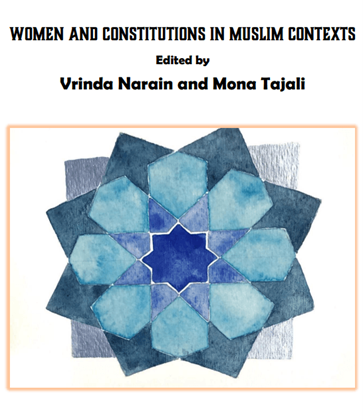 Women and Constitutions in Muslim Contexts Edited By Vrinda Narain and Mona Tajali