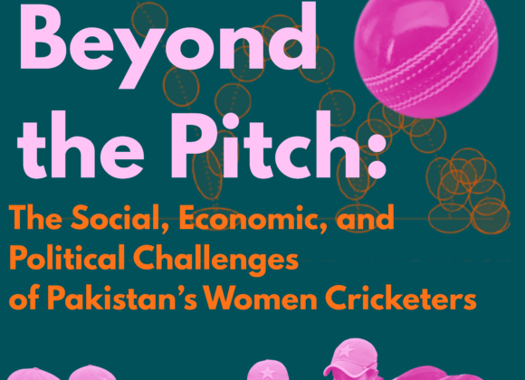 Struggles Beyond the Pitch: The Social, Economic, and Political Challenges of Pakistan’s Women Cricketers
